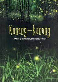 Kunang-Kunang: Antologi cerita rakyat Selakau Timur