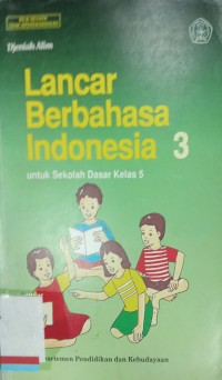 Lancar berbahasa Indonesia 3: Untuk sekolah dasar kelas 5