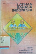 Latihan bahasa Indonesia: Untuk murid kelas IV sekolah dasar