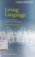 Living Language: An Introduction to Linguistic Antropology