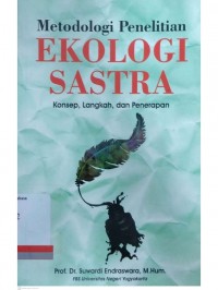 Metodologi ekologi sastra: konsep, langkah, dan penerapan