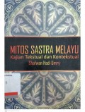 Mitos sastra Melayu: kajian tekstual kontekstual