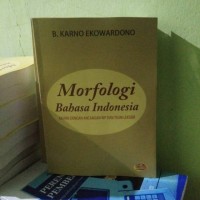 Morfologi bahasa indonesia: kajian dengan ancangan wp dan teori leksem