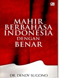 Mahir Berbahasa Indonesia Dengan Benar