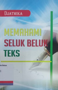 Memahami Seluk Beluk Teks