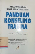 Merajut Kembali Hidup yang Terkoyak: Panduan Konseling Trauma