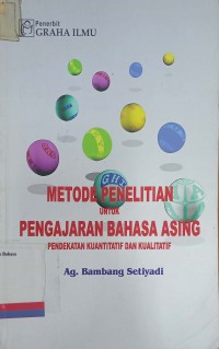 Metode penelitian untuk pengajaran bahasa asing: pendekatan kuantitatif dan kualitatif