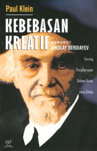 Kebebasan kreatif menurut Nikolay Berdiayev: terang , pengharapan dalam dunia yang gelap