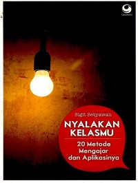 Nyalakan Kelasmu 20 Metode Mengajar dan Aplikasinya