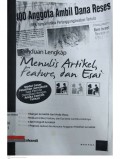 Panduan lengkap menulis artikel, feature, dan esai: modul dasar pelatihan jurnalistik bagi pemula dilengkapi dengan aneka contoh tulisan