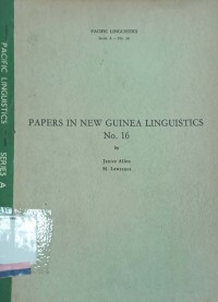 Papers in new guinea linguistics no. 16