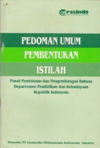 Pedoman umum pembentukan istilah. Edisi kedua berdasarkan Keputusan Menteri Pendidikan dan Kebudayaan RI, Nomor 0389/U/1988, Tanggal 11 Agustus 1988