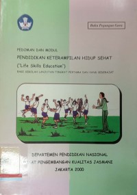 Pedoman dan Modul Pendidikan Keterampilan Hidup Sehat (Life Skills Education)