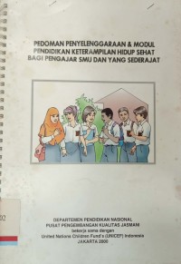 Pedoman penyelenggaraan & modul pendidikan keterampilan hidup sehat bagi pengajar smu dan yang sederajat