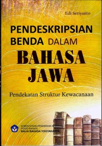 Pendeskripsian benda dalam bahasa Jawa: Pendekatan struktur kewacanaan