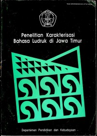 Penelitian karakterisasi bahasa Ludruk di Jawa Timur