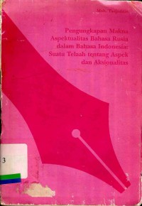 Pengungkapan Makna Aspektualitas Bahasa Rusia dalam Bahasa Indonesia: Suatu Telaah tentang Aspek dan Aksionalitas