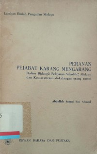 Peranan Pejabat Karang Mengarang: Dalam Bidang-Bidang Pelajaran Sekolah-Sekolah Melayu dan Kesusasteraan di Kalangan Orang Ramai