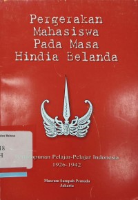 Pergerakan Mahasiswa Pada Masa Hindia Belanda: Perhimpunan Pelajar-Pelajar Indonesia 1926-1942