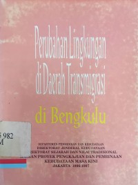 Perubahan lingkungan di daerah transmigrasi di bengkulu