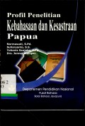 Profil Penelitian Kebahasaan dan Kesastraan Papua