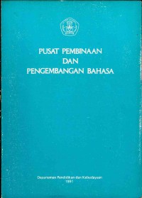 Sejarah dan Perkembangan Pusat Pembinaan dan Pengembangan Bahasa: Jilid 1