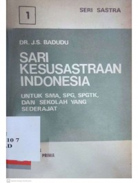 Sari kesusastraan Indonesia 1: Untuk sma, spg, spgtk, Dan sekolah yang sederajat