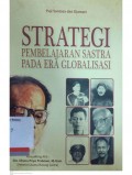 Strategi: pembelajaran sastra pada era globalisasi