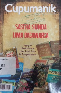 Cupumanik : Sastra Sunda Lima Dasawarsa