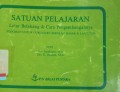 Satuan Pelajaran: Latar Belakang & Cara Pengembangannya. Pedoman untuk Guru-Guru Sekolah Dasar & Lanjutan