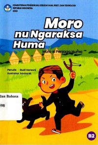 Moro nu Ngaraksa Huma, Moro si Penjaga Huma