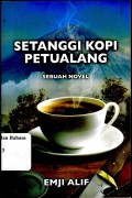 Setanggi kopi petualang: sebuah novel