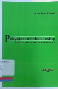 Pengajaran Bahasa Asing: Sebuah Tinjauan Dari Segi Metodologi