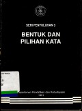 Seri Penyuluhan 3: Bentuk dan Pilihan Kata