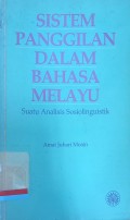 Sistem panggilan dalam bahasa Melayu: Suatu analisis sosiolinguistik