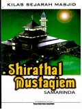 Kilas Sejarah Masjid Shirathal Mustaqiem Samarinda