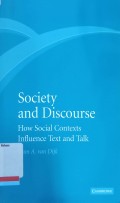 Society and discourse: How social contexts influence text and talk