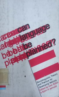 Can language be planned? Sociolinguistic theory and practice for developing nations