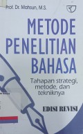 Metode Penelitian Bahasa : Tahapan strategi, metode, dan tekniknya