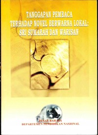 Tanggapan pembaca terhadap novel berwarna lokal; Sri Sumarah dan warisan