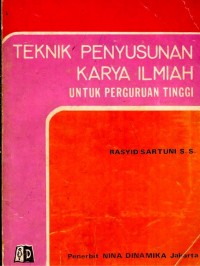 Teknik Penyusunan Karya Ilmiah untuk Perguruan Tinggi
