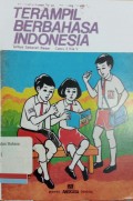 Terampil berbahasa Indonesia: Untuk Sekolah Dasar Cawu 2 Kls V