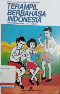 Terampil berbahasa Indonesia: Untuk Sekolah Dasar Cawu 1 Kls VI