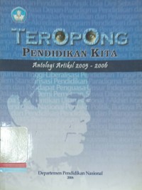 Teropong pendidikan kita: Antologi artikel 2005-2006