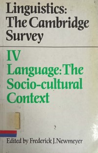 Linguistics: The Cambridge Survey Volume IV Language: The Socio-cultural Context