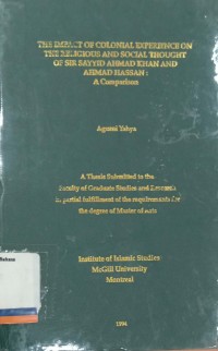 The Impact of Colonial Experience on the Religious and Social Thought of Sir Sayyid Ahmad Khan and Ahmad Hassan: A Comparison