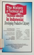 The history of technical and vocational education in indonesia development productive citizenry