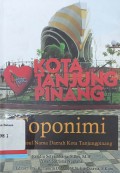 Toponimi: asal-usul nama daerah kota Tanjungpinang