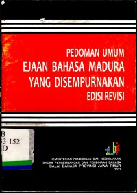 Pedoman umum ejaan bahasa madura yang disempurnakan : Edisi revisi