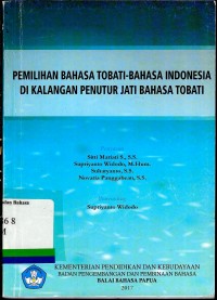 Pemilihan bahasa Tobati-Bahasa Indonesia di kalangan penutur jati bahasa Tobati